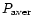 $P_{\rm aver}$