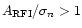 ${A}_{\rm RFI}/\sigma_{n} >1$