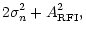 $\displaystyle 2\sigma _{n}^{2}+{A}_{\rm RFI}^{2},$