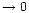 $\rightarrow 0$
