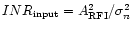 $INR_{\rm input} = {A}_{\rm RFI}^{2}/\sigma_{n}^{2}$