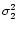 $\sigma _{2}^{2}$