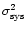 $\sigma _{\rm sys}^{2}$