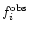 $f^{\rm obs}_i$