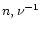 $n, \nu^{-1}$