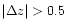 ${\vert\Delta z\vert>0.5}$