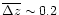 $\overline {\Delta z} \sim 0.2$