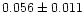 $0.056\pm0.011$