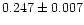 $0.247\pm0.007$