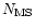 $N_{\rm MS}$