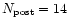 $N_{\rm post}=14$