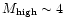 $M_{\rm high}\sim4$