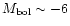 $M_{\rm
bol}\sim-6$