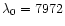 $\lambda_0=7972$