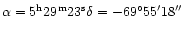 $\alpha=5^{\rm h}29^{\rm m}23^{\rm s} \delta=-69^\circ55^\prime18^{\prime\prime}$