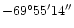 $-69^\circ55^\prime14^{\prime\prime}$