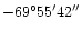 $-69^\circ55^\prime42^{\prime\prime}$