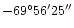 $-69^\circ56^\prime25^{\prime\prime}$