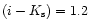 $(i-K_{\rm s})=1.2$