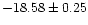 $-18.58\pm0.25$