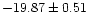 $-19.87\pm0.51$