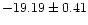 $-19.19\pm0.41$