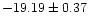 $-19.19\pm0.37$