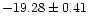 $-19.28\pm0.41$