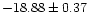 $-18.88\pm0.37$