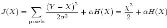 $\displaystyle J(X) = \sum_{\rm pixels} \frac{{(Y-X)}^{2}}{2 {\sigma}^{2}} + {\alpha} H(X)
= \frac{{\chi}^2}{2} + {\alpha} H(X)$