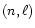 $(n,\ell)$