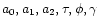 $a_0,a_1,a_2,\tau,\phi,\gamma$