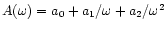 $A(\omega)=a_0+a_1/\omega+a_2/\omega^2$