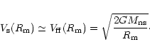 \begin{displaymath}V_{\rm s}(R_{\rm m}) \simeq V_{\rm ff}(R_{\rm m})=\sqrt{\frac{2GM_{\rm ns}}{R_{\rm m}}}\cdot
\end{displaymath}