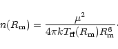 \begin{displaymath}n(R_{\rm m}) = \frac{\mu^2}{4 \pi k T_{\rm ff}(R_{\rm m}) R_{\rm m}^6}\cdot
\end{displaymath}