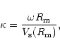 \begin{displaymath}\kappa=\frac{\omega R_{\rm m}}{V_{\rm s}(R_{\rm m})},
\end{displaymath}