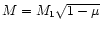 $M=M_1 \sqrt {1-\mu }$