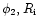 $\phi_2,R_{\rm i}$