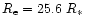 $R_{\rm e} = 25.6~R_*$