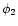$\phi _2$