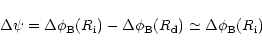 \begin{displaymath}\Delta \psi = \Delta \phi_{{\rm B}} (R_{\rm i}) -
\Delta \phi_{{\rm B}} (R_{\rm d}) \simeq
\Delta \phi_{{\rm B}} (R_{\rm i})
\end{displaymath}
