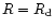 $R=R_{\rm d}$