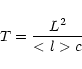 \begin{displaymath}T = \frac{L^2}{<l> c}
\end{displaymath}