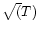 $\sqrt(T)$