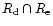 $R_{\rm d} \cap R_{\rm e}$