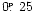 $0\hbox{$.\!\!^{\scriptscriptstyle\rm p}$ }25$