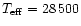 $T_{\rm eff}=28\,500$