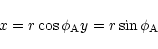 \begin{displaymath}x = r \cos \phi_{{\rm A}} \\
y = r \sin \phi_{{\rm A}}
\end{displaymath}