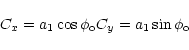 \begin{displaymath}C_x = a_1 \cos \phi_{\rm o} \\
C_y = a_1 \sin \phi_{\rm o}
\end{displaymath}