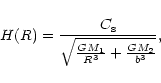 \begin{displaymath}H(R) = \frac{C_{{\rm s}}}
{\sqrt{\frac{G M_1}{R^3} + \frac{G M_2}{b^3}}},
\end{displaymath}
